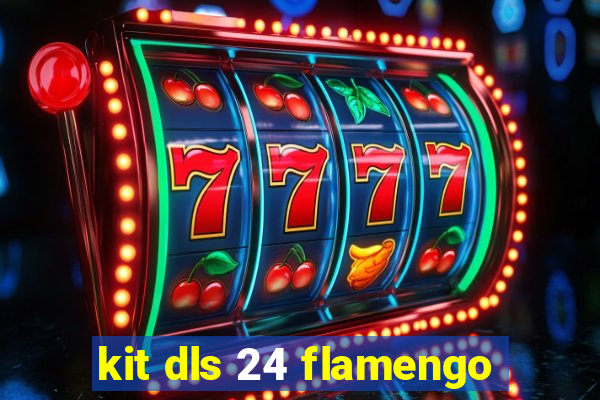 kit dls 24 flamengo